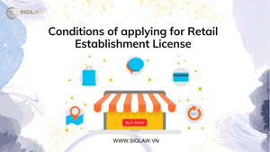 Conditions of applying for Retail Establishment License