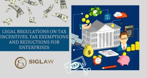 Legal regulations on tax incentives, tax exemptions and reductions for enterprises